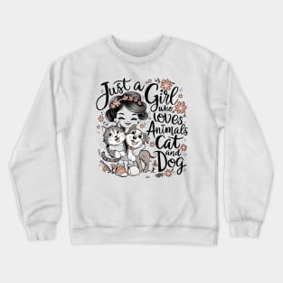 Whimsical Girl with Cat and Dog: Just a Girl who loves Animals Crewneck Sweatshirt